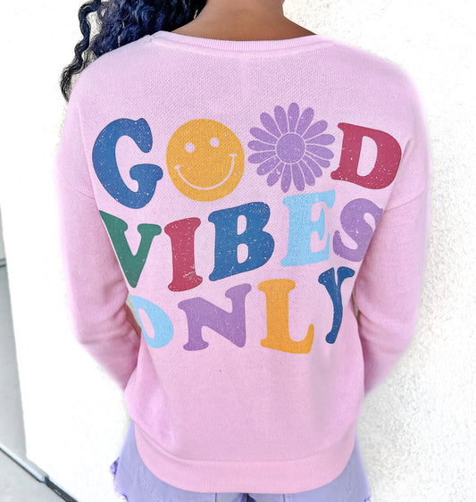 Good Vibes Only Sweatshirt