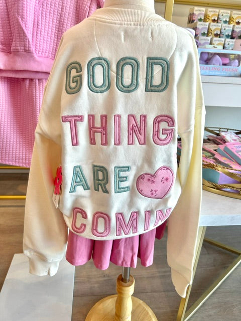 Good Things Are Coming Sweatshirt